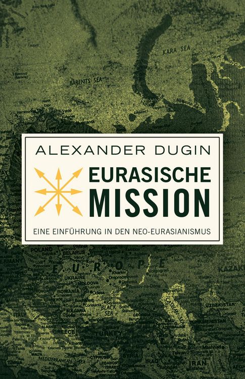 Produktbild: Eurasische Mission: Eine Einf&uuml;hrung in den Neo-Eurasianismus