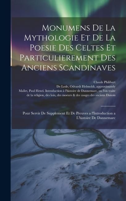 Produktbild: Monumens de la mythologie et de la poesie des Celtes et particulierement des anciens Scandinaves: Pour servir de supplement et de preuves a l'Introduc