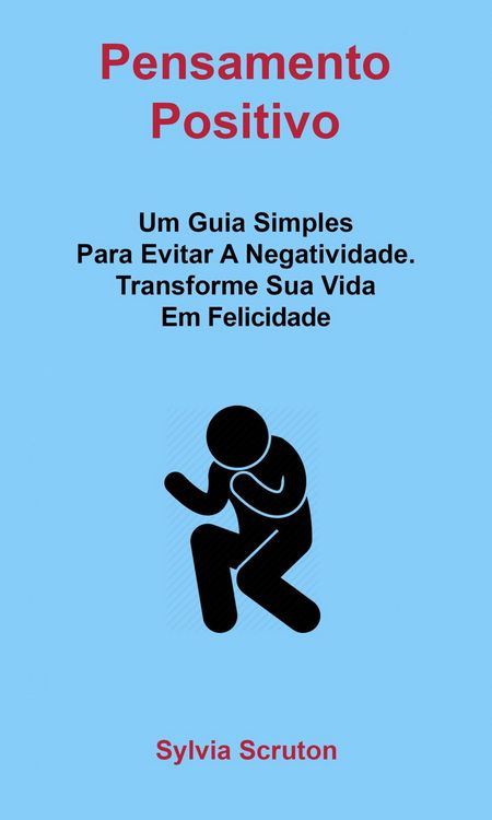 Produktbild: Pensamento Positivo: a arte de transformar seu pensamento negativo em positivo