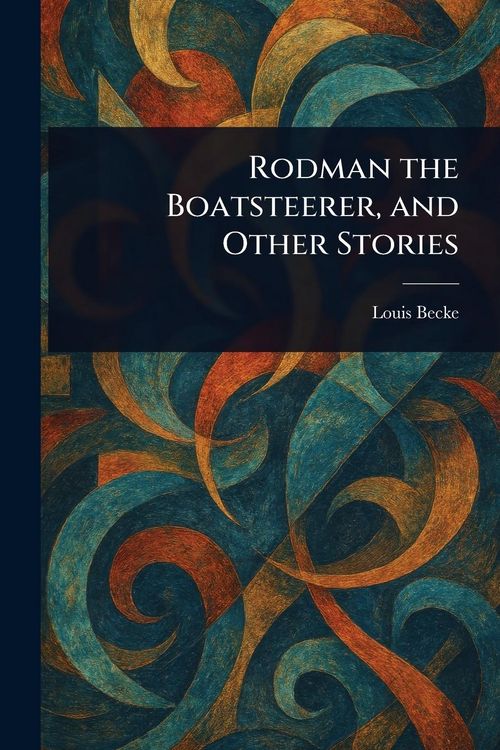 Produktbild: Rodman the Boatsteerer, and Other Stories