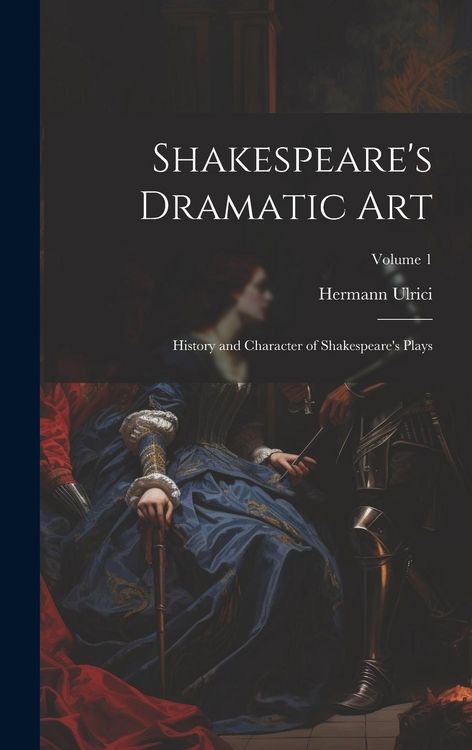 Produktbild: Shakespeare's Dramatic Art: History and Character of Shakespeare's Plays; Volume 1