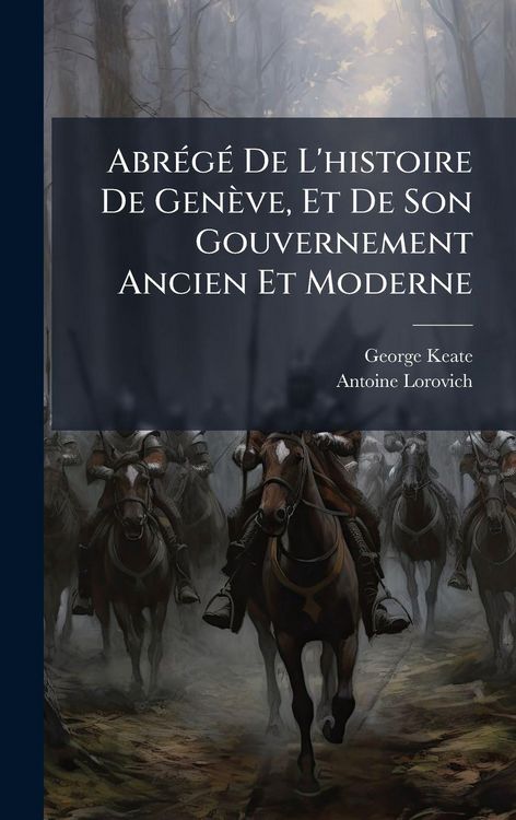 Produktbild: Abr&Atilde;(c)g&Atilde;(c) De L'histoire De Gen&egrave;ve, Et De Son Gouvernement Ancien Et Moderne