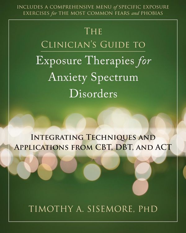 Produktbild: Clinician's Guide to Exposure Therapies for Anxiety Spectrum Disorders