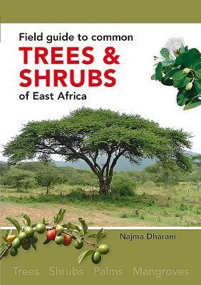 Produktbild: Field Guide to Common Trees & Shrubs of East Africa
