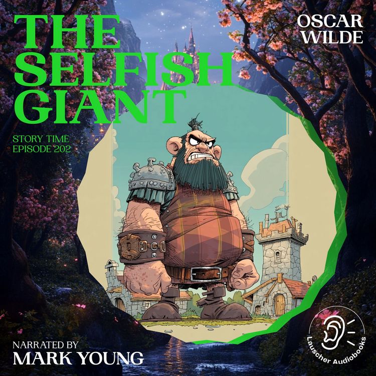 Produktbild: The Selfish Giant (Story Time, Episode 202)