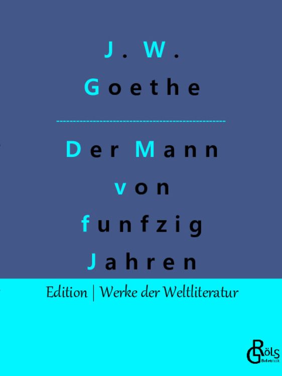 Bild vom Artikel Der Mann von funfzig Jahren vom Autor Johann Wolfgang von Goethe