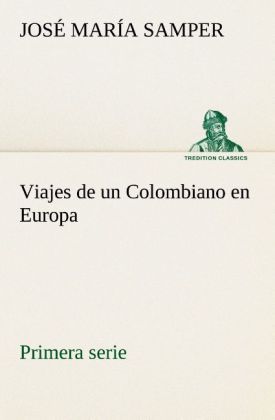 Produktbild: Viajes de un Colombiano en Europa, primera serie