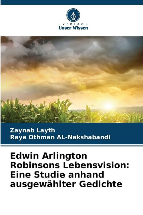 Produktbild: Edwin Arlington Robinsons Lebensvision: Eine Studie anhand ausgew&auml;hlter Gedichte