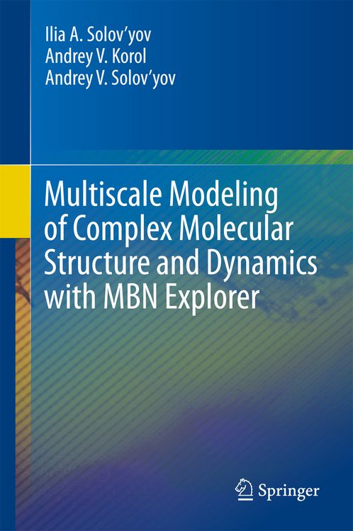 Produktbild: Multiscale Modeling of Complex Molecular Structure and Dynamics with MBN Explorer