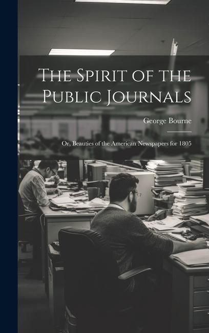 Produktbild: The Spirit of the Public Journals; or, Beauties of the American Newspapers for 1805