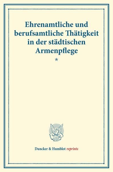 Produktbild: Ehrenamtliche und berufsamtliche Th&auml;tigkeit in der st&auml;dtischen Armenpflege.