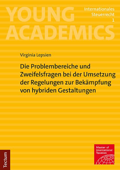 Produktbild: Die Problembereiche und Zweifelsfragen bei der Umsetzung der Regelungen zur Bek&auml;mpfung von hybriden Gestaltungen
