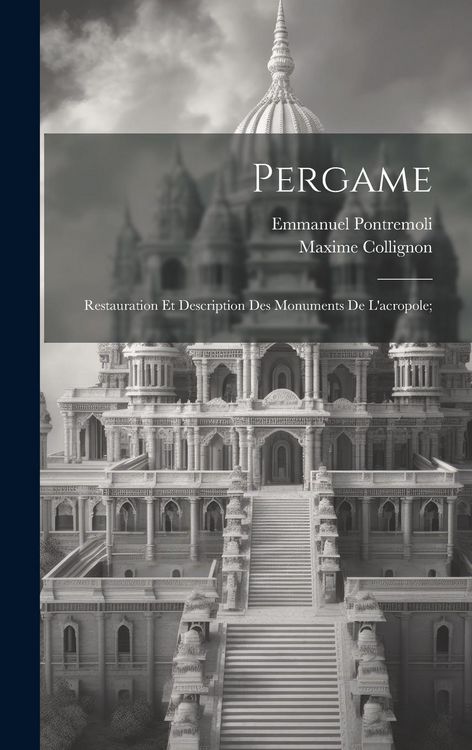 Produktbild: Pergame; restauration et description des monuments de l'acropole;