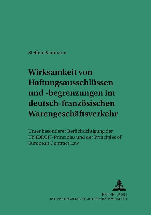 Produktbild: Wirksamkeit von Haftungsausschl&uuml;ssen und -begrenzungen im deutsch-franz&ouml;sischen Warengesch&auml;ftsverkehr