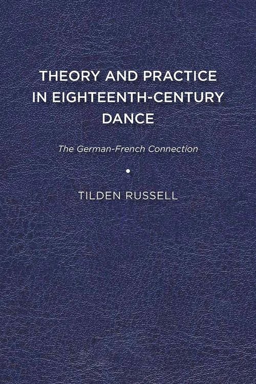 Produktbild: Russell, T: Theory and Practice in Eighteenth-Century Dance