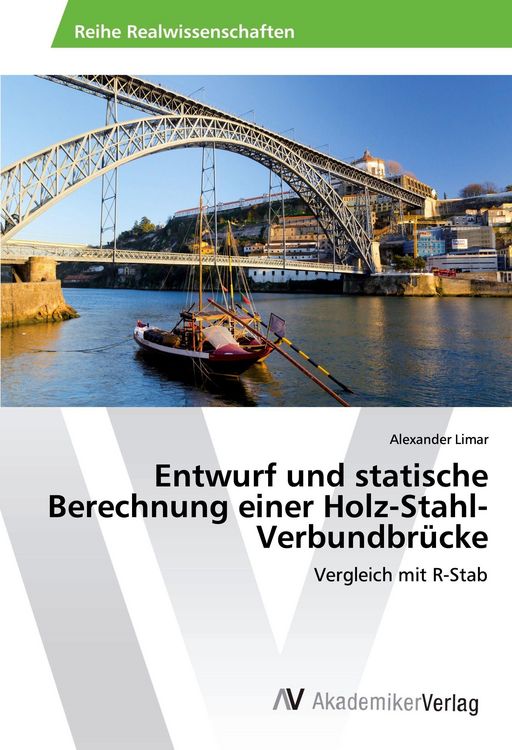 Produktbild: Entwurf und statische Berechnung einer Holz-Stahl-Verbundbr&uuml;cke