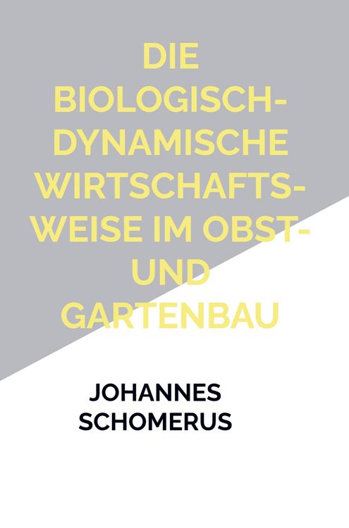 Produktbild: Die biologisch-dynamische Wirtschaftsweise im Obst- und Gartenbau