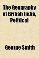 Produktbild: The Geography of British India, Political