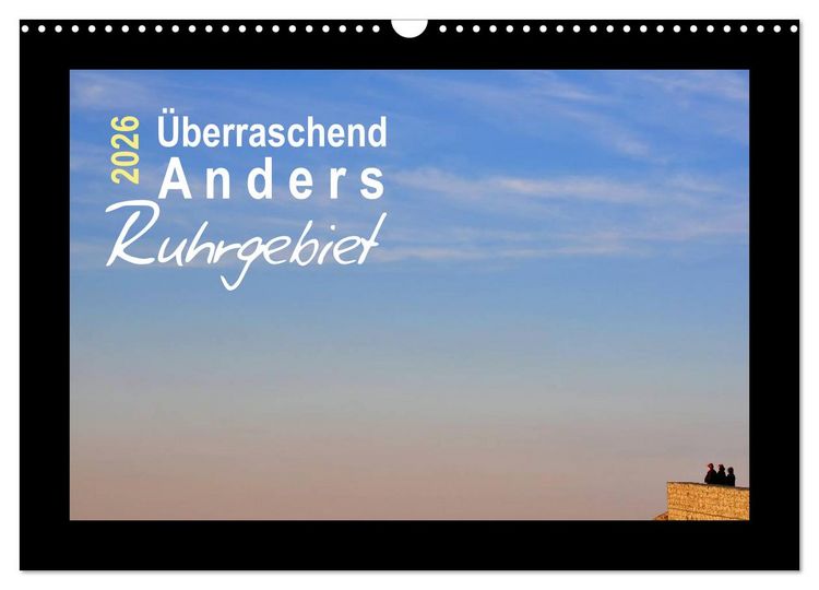 Produktbild: &Uuml;berraschend Anders Ruhrgebiet (Wandkalender 2026 DIN A3 quer), CALVENDO Monatskalender