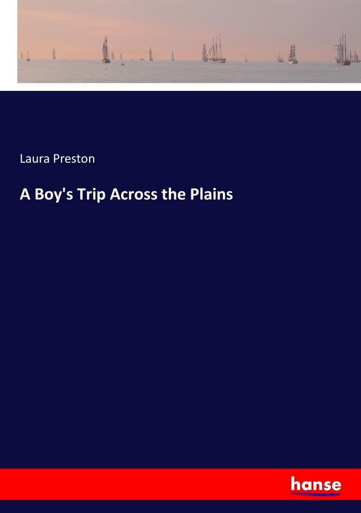 Produktbild: A Boy's Trip Across the Plains