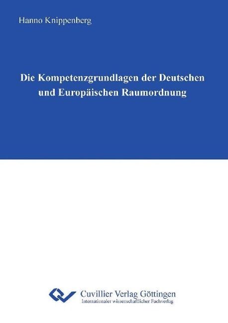 Produktbild: Die Kompetenzgrundlagen der Deutschen und Europ&auml;ischen Raumordnung