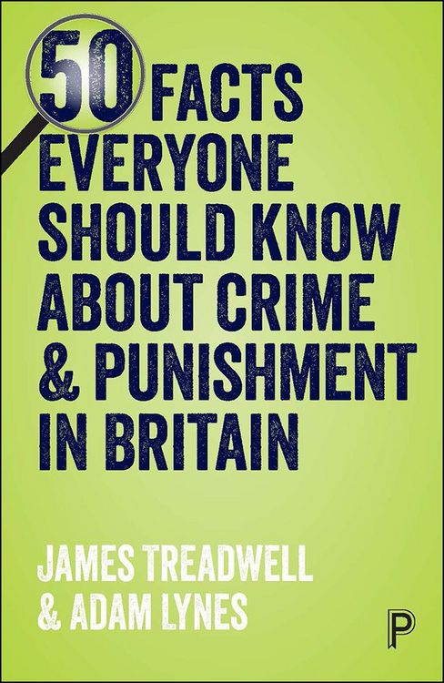 Produktbild: 50 Facts Everyone Should Know About Crime and Punishment in Britain