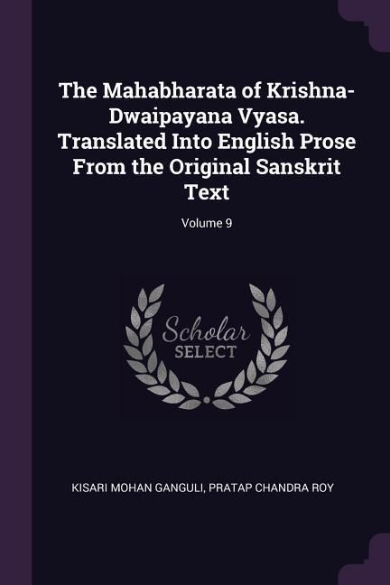 Produktbild: The Mahabharata of Krishna-Dwaipayana Vyasa. Translated Into English Prose From the Original Sanskrit Text; Volume 9