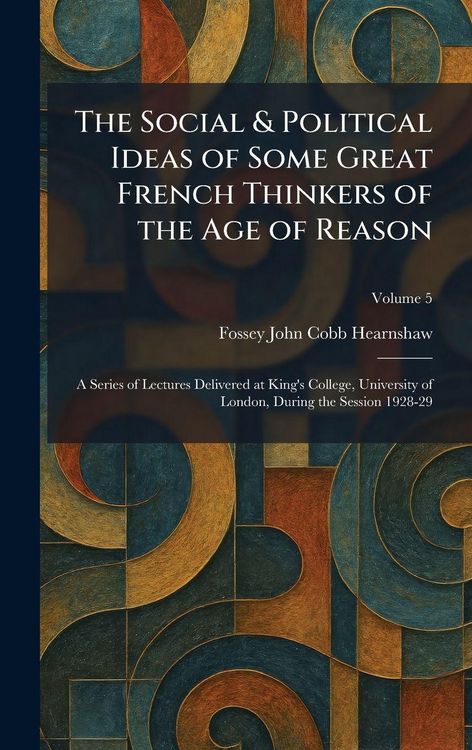 Produktbild: The Social & Political Ideas of Some Great French Thinkers of the Age of Reason