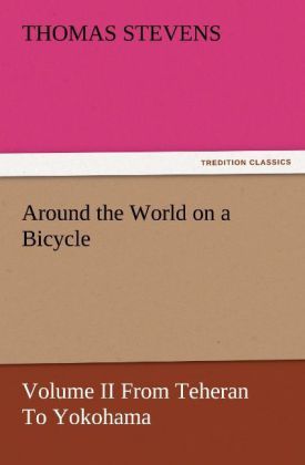 Produktbild: Around the World on a Bicycle - Volume II From Teheran To Yokohama