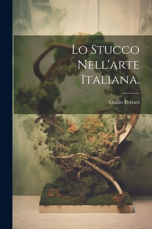 Produktbild: Lo Stucco Nell'arte Italiana.