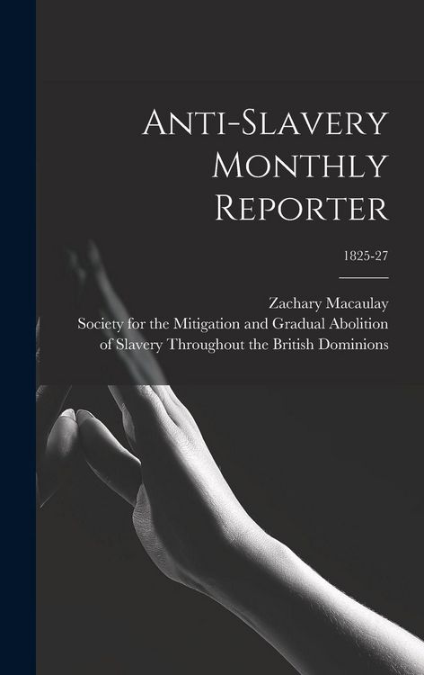 Produktbild: Anti-slavery Monthly Reporter; 1825-27