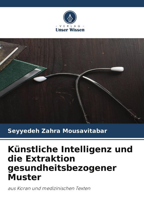 Produktbild: K&uuml;nstliche Intelligenz und die Extraktion gesundheitsbezogener Muster