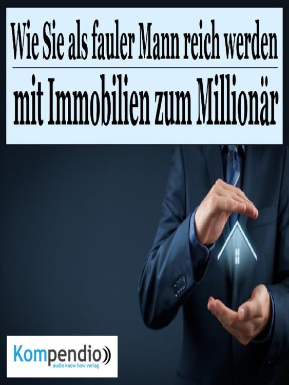 Produktbild: Wie Sie als fauler Mann reich werden