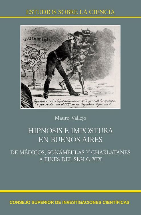 Produktbild: Hipnosis e impostura en Buenos Aires : de m&eacute;dicos, son&aacute;mbulas y charlatanes a fines del siglo XIX