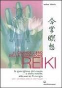 Produktbild: Il grande libro della guarigione reiki. La guarigione del corpo e della mente attraverso l'energia