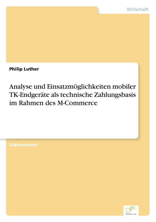 Produktbild: Analyse und Einsatzm&ouml;glichkeiten mobiler TK-Endger&auml;te als technische Zahlungsbasis im Rahmen des M-Commerce