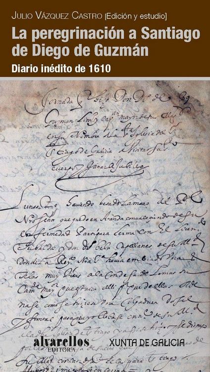 Produktbild: La peregrinaci&oacute;n a Santiago de Diego de Guzm&aacute;n : diario in&eacute;dito de 1610