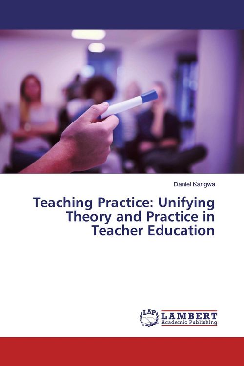 Produktbild: Teaching Practice: Unifying Theory and Practice in Teacher Education