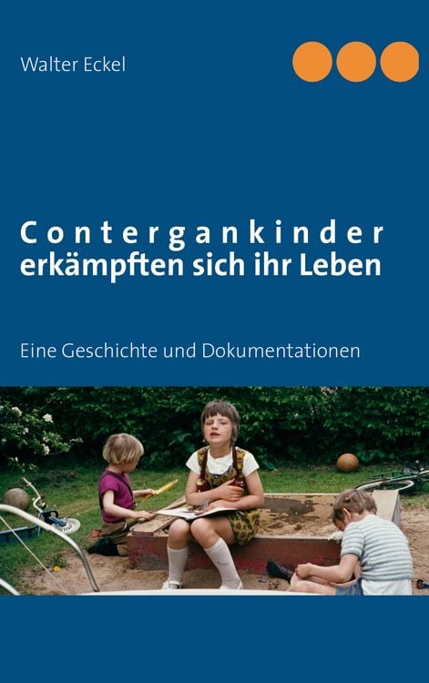 Produktbild: Contergankinder erk&auml;mpften sich ihr Leben
