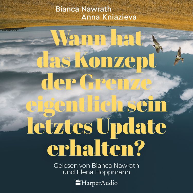 Produktbild: Wann hat das Konzept der Grenze eigentlich sein letztes Update erhalten? (ungek&uuml;rzt)