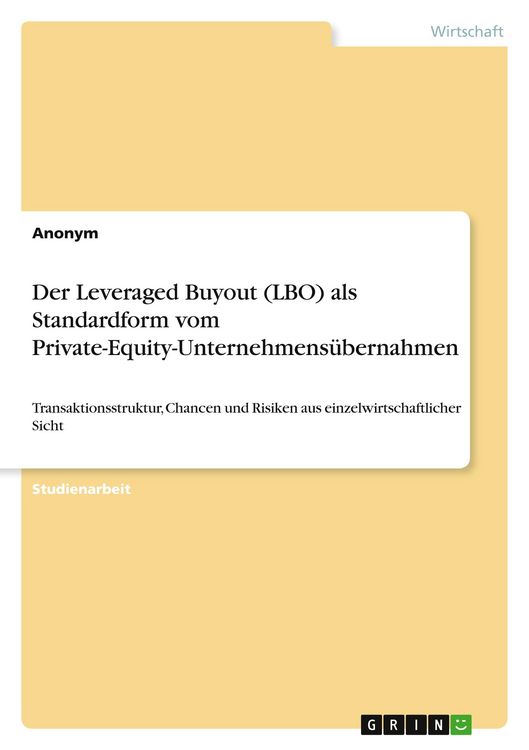 Produktbild: Der Leveraged Buyout (LBO) als Standardform vom Private-Equity-Unternehmens&uuml;bernahmen