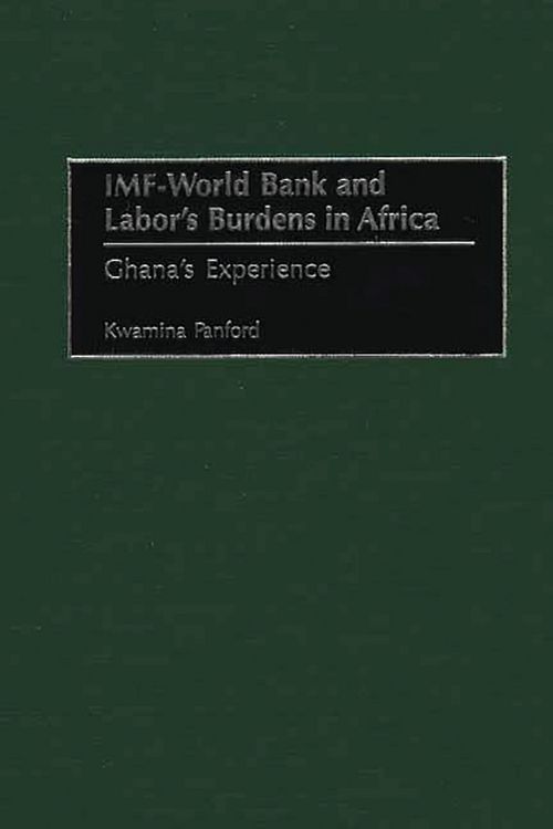 Produktbild: IMF - World Bank and Labor's Burdens in Africa