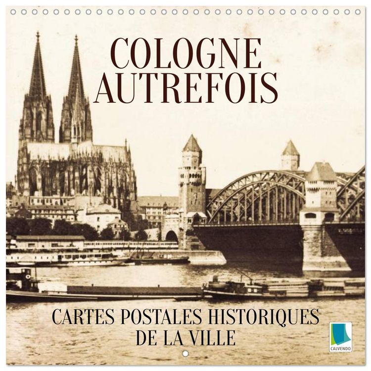 Produktbild: Cologne autrefois : Cartes postales historiques de la ville (Calendrier mural carr&eacute; 2026 30x30 cm) Calendrier double avec une page pour vos prises de notes