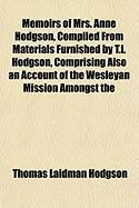 Produktbild: Memoirs of Mrs. Anne Hodgson, Compiled from Materials Furnished by T.L. Hodgson, Comprising Also an Account of the Wesleyan Mission Amongst the