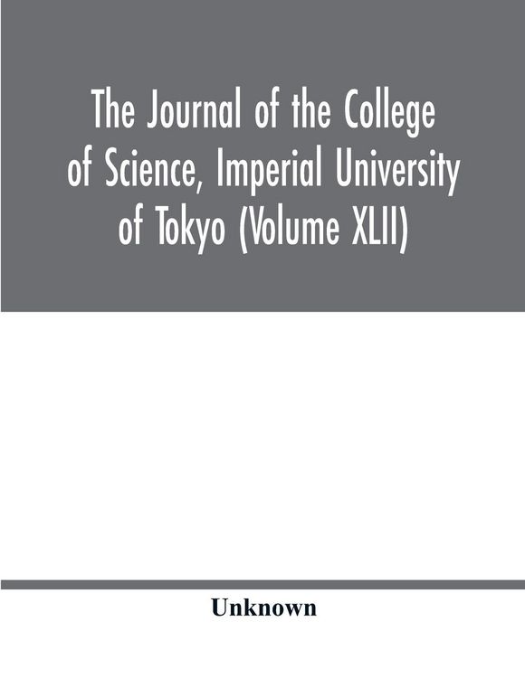 Produktbild: The Journal of the College of Science, Imperial University of Tokyo (Volume XLII)