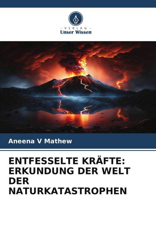 Produktbild: Entfesselte Kr&auml;fte: Erkundung der Welt der Naturkatastrophen