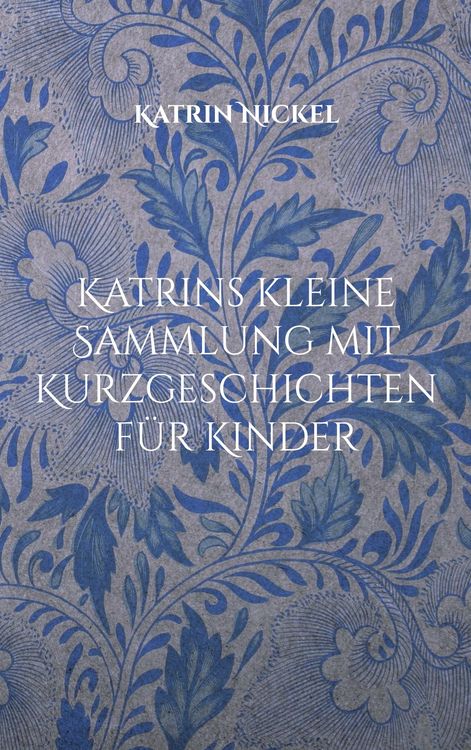 Produktbild: Katrins kleine Sammlung mit Kurzgeschichten f&uuml;r Kinder