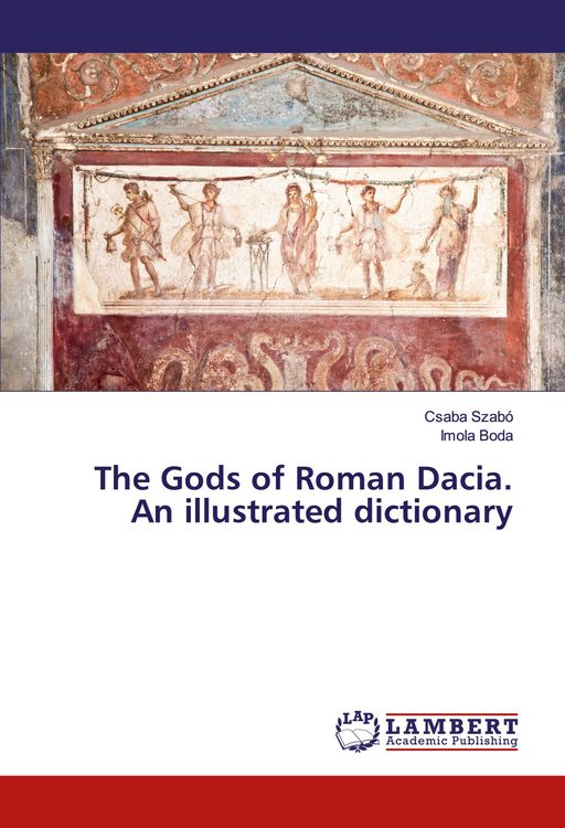 Produktbild: The Gods of Roman Dacia. An illustrated dictionary