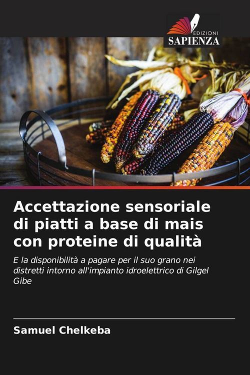 Produktbild: Accettazione sensoriale di piatti a base di mais con proteine di qualit&agrave;