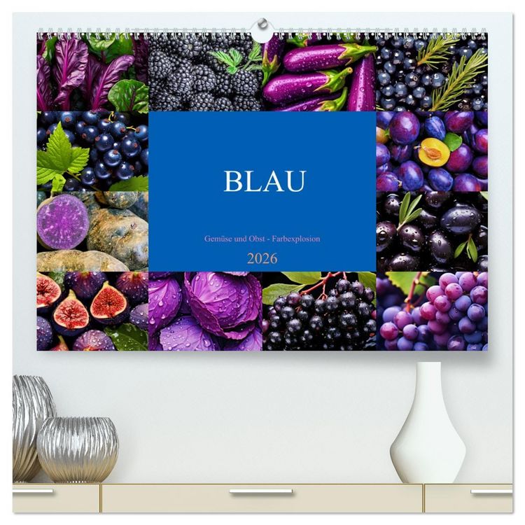 Produktbild: BLAU - Gem&uuml;se und Obst - Farbexplosion (hochwertiger Premium Wandkalender 2026 DIN A2 quer), Kunstdruck in Hochglanz